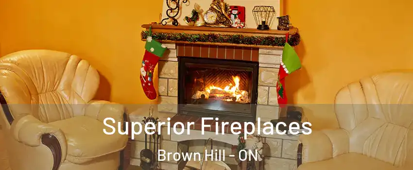  Superior Fireplaces Brown Hill - ON