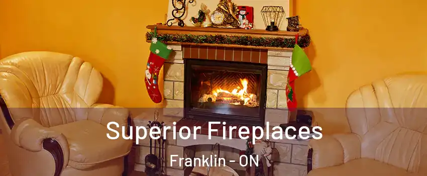  Superior Fireplaces Franklin - ON