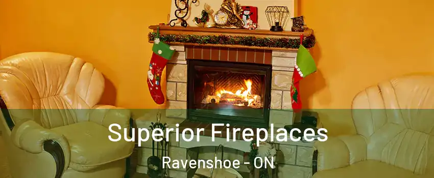  Superior Fireplaces Ravenshoe - ON