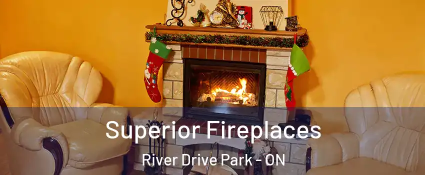  Superior Fireplaces River Drive Park - ON