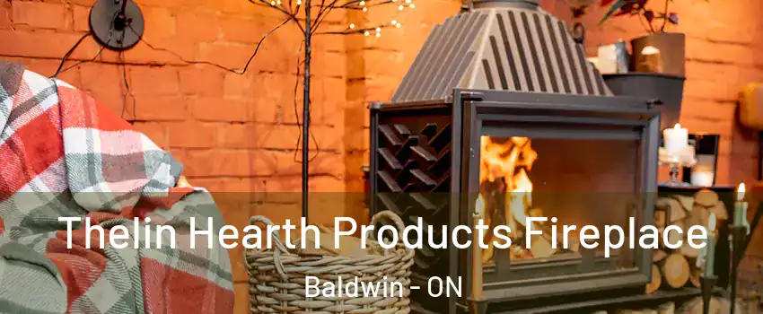  Thelin Hearth Products Fireplace Baldwin - ON