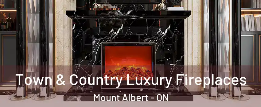 Town & Country Luxury Fireplaces Mount Albert - ON