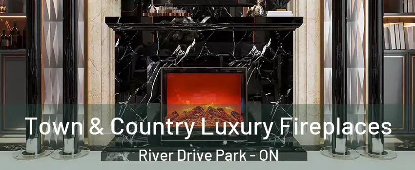  Town & Country Luxury Fireplaces River Drive Park - ON