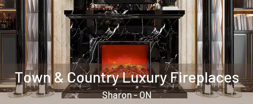  Town & Country Luxury Fireplaces Sharon - ON