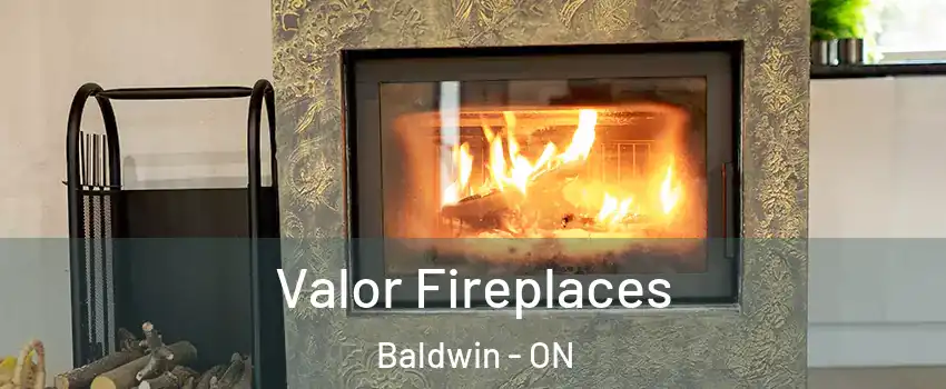  Valor Fireplaces Baldwin - ON