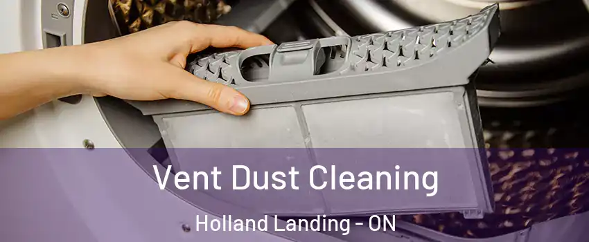  Vent Dust Cleaning Holland Landing - ON