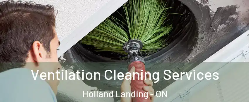  Ventilation Cleaning Services Holland Landing - ON