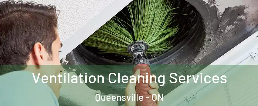  Ventilation Cleaning Services Queensville - ON