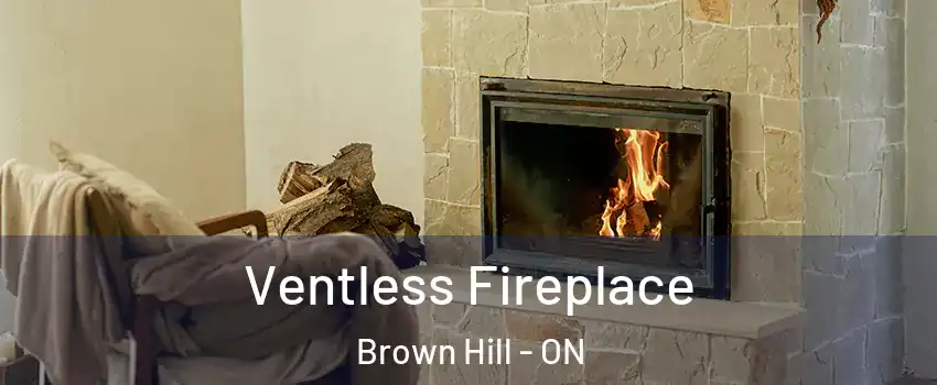  Ventless Fireplace Brown Hill - ON