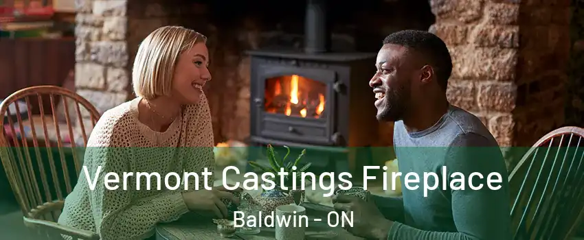  Vermont Castings Fireplace Baldwin - ON
