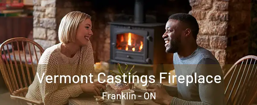  Vermont Castings Fireplace Franklin - ON
