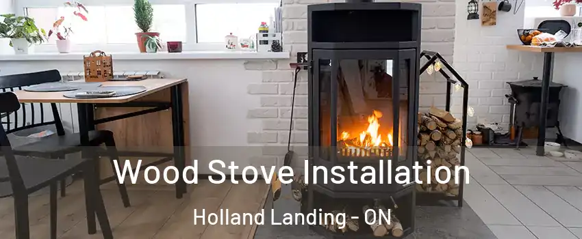  Wood Stove Installation Holland Landing - ON