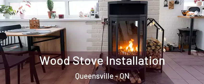  Wood Stove Installation Queensville - ON
