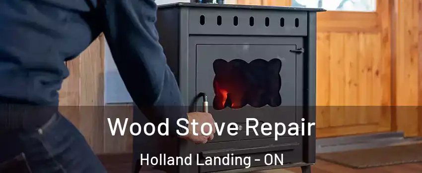  Wood Stove Repair Holland Landing - ON